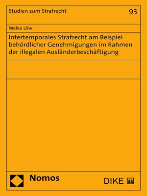 cover image of Intertemporales Strafrecht am Beispiel behördlicher Genehmigungen im Rahmen der illegalen Ausländerbeschäftigung